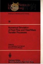 LECTURE NOTES IN ENGINEERING 18 NUMERICAL SIMULATION OF FLUID FLOW AND HEAT/MASS TRANSFER PROCESSES（1986 PDF版）