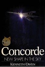 CONCORDE NEW SHAPE IN THE SKY KENNETH OWEN   1982  PDF电子版封面  0710602138   