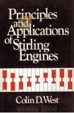 PRINCIPLES AND APPLICATIONAS OF STIRLING ENGINES   1986  PDF电子版封面  0442292732  C.D.WEST 
