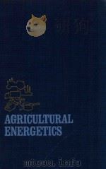 Agricultural energetics   1980  PDF电子版封面  0870553461  Fluck、Richard C.、Baird、C.Direl 