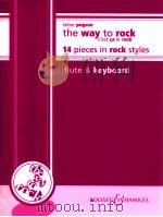 The Way to Rock 14 Pieces in rock style for flute and keyboard   1991  PDF电子版封面    Pogson 