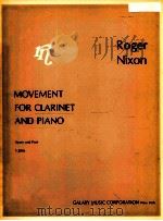Movement for clarinet and piano score and part 1.2856   1982  PDF电子版封面    Roger Nixon 