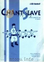 Chant Slave pour clarinette Sib et Piano AL 21 714   1956  PDF电子版封面    J.Ed Barat 