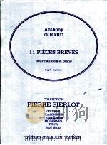 11 pieces breves pour hautbois et piano degre:superieur collection pierre pierlot G 5752 B   1994  PDF电子版封面    Anthony Girard 