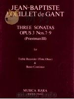 Three sonatas opus 3 Nos.7-9 Priestman Ⅲ for Treble Recorder Flute Oboe & Basso Continuo manteux fra（1980 PDF版）