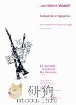 Sarabande et rigaudon pour clarinette en sib et piano ou harpe Degre:preparatoire the clarinet profe   1999  PDF电子版封面     