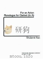 For an Actor:Monologue for Clarinet in A bryn wawr pa.19010   1978  PDF电子版封面    Shulamit Ran 