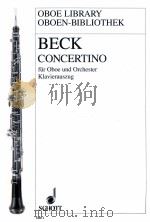 Concertino fur Oboe und Orchester klavierauszug obb 3   1964  PDF电子版封面    Conrad Beck 