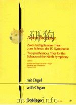 two posthomous Trios for the Scherzo of the ninth Symphony 1889/93 for Viola and Organ 02 926   1998  PDF电子版封面     