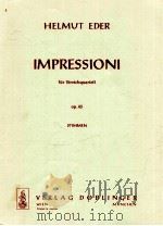 Impressioni fur Streichquartett op.43 stimmen   1966  PDF电子版封面    Helmut Eder 