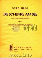 Die Schenke am see Anette von Droste-Hulshoff fur Sopran und Streichquartett Op.131   1957  PDF电子版封面    Otto Siegl 