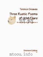Three Rustic Poems of John Clarre for soprano voice & clarinet in A   1978  PDF电子版封面    Terence Greaves 