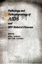 Pathology and pathophysiology of AIDS and HIV-related diseases   1989  PDF电子版封面  0412291401  Harawi;Sami J.;O'Hara;Carl J. 