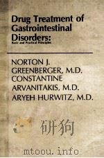 DRUG TREATMENT OF GASTROINTESTINAL DISORDERS:BASIC AND PRACTICAL PRINCIPLES   1979  PDF电子版封面  0443080070   