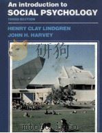 AN INTRODUCTION TO SOCIAL PSYCHOLOGY  THIRD EDITION   1981  PDF电子版封面  080163038X  HENRY CLAY LINDGREN AND JOHN H 