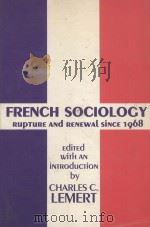 FRENCH SOCIOLOGY  RUPTURE AND RENEWAL SINCE 1968（1981 PDF版）