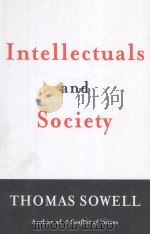 Intellectuals and Society     PDF电子版封面  9780465019489;046501948X  Thomas Sowell 