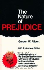 THE NATURE OF PREJUDICE  25TH ANNIVERSARY EDITION   1979  PDF电子版封面  0201001799  GORDON W.ALLPORT 