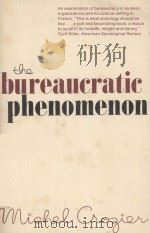 The bureaucratic phenomenon   1964  PDF电子版封面  0226121666   