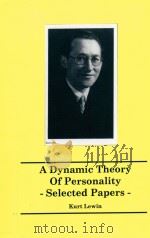 A DYNAMIC THEORY OF PERSONALITY  SELECTED PAPERS   1935  PDF电子版封面  140676390X  KURT LEWIN 