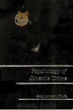 PSYCHOLOGY OF JUVENILE CRIME   1983  PDF电子版封面    AMY LAMSON 