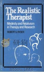 THE REALISTIC THERAPIST  MODESTY AND RELATIVISM IN THERAPY AND RESEARCH   1987  PDF电子版封面  0803925875  ROBERT G.RYDER 