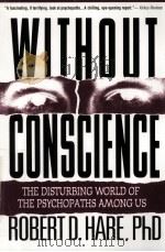 WITHOUT CONSCIENCE  THE DISTURBING WORLD OF THE PSYCHOPATHS AMONG US（1993 PDF版）