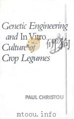 Genetic engineering and in vitro culture of crop legumes   1992  PDF电子版封面    paul Christou ph.d 