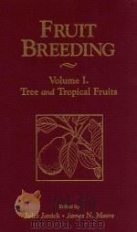 Fruit breeding: volume I :  tree and tropical fruits   1996  PDF电子版封面    edited by Jules Janick and Jam 