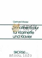 Sonatine B-dur für Klarinette und Klavier Sikorski 1204   1980  PDF电子版封面    Gerhard Maasz 