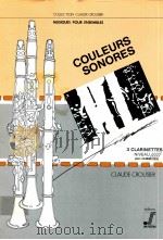 Couleurs Sonors pour clarinette 3 clarinettes   1989  PDF电子版封面    Claude Crousier 