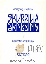 Skurrilia für Klarinette und Klavier Sikorski 1038   1978  PDF电子版封面     