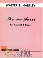 Metamorphoses for Clarinet & Piano   1979  PDF电子版封面    Walter S.Hartley 