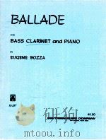 Ballade for Bass Clarinet and Piano ss-287   1967  PDF电子版封面    Eugene Bozza 