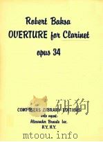Overture for clarinet opus 34   1977  PDF电子版封面    Robert Baksa 