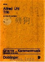 Trio fur Violine Viola und Gitarre gitarre-kammermusik herausgegeben von karl scheit GKM 65   1983  PDF电子版封面    Alfred Uhl 