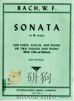 Sonata in Bb major for Flute Violin and Piano or Two Violins and Piano With Cello ad libitum Max Sei     PDF电子版封面    W.F.Bach 
