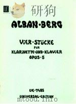 Vier Stucke fur Klarinette und Klavier op.5 1913 UE 7485   1952  PDF电子版封面  3702417419  Alban Berg 