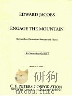 Edward Jacobs Engage the mountain clarinet Bass Clarinet and Percussion 1 Player BASS CLARINET   1998  PDF电子版封面    Edward Jacobs 