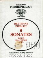 collection pierre pierlot oeuvers classiques & modernes pour hautbois 6 Sonates pour Hautbois seul   1969  PDF电子版封面    Devienne-Pierlot 