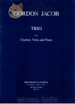 Trio for Clarinet Viola and Piano mr 1223   1970  PDF电子版封面    Gordon Jacob 