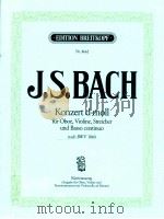 Concerto in D minor for Oboe  Violin Strings and Basso continuo nach BWV 1060   1997  PDF电子版封面    J.S.Bach 