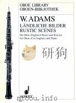 Landliche Bilder for Oboe Cor Anglais and Piano obb 1   1982  PDF电子版封面    Wilhelm Adams 