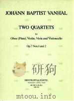 Two Quartets for Oboes Flute Violin Viola and Violoncello Op.7 Nos.1 and 2 mr1569   1973  PDF电子版封面    Johann Baptist Vanhal 