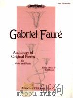 edition peters No.7515 Anthology of Original Pieces for Violin and Piano   1999  PDF电子版封面    Gabriel Fauré and Roy Howat 