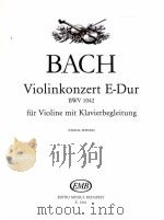 johann sebastian Bach Violinkonzert E-Dur BWV 1042 für Violine mit Klavierbegleitung Flesch-Weiner Z   1954  PDF电子版封面    johann sebastian Bach 