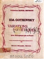collection daniel deffayet variations pathetiques pour saxophone alto et piano concours du conservat   1980  PDF电子版封面    Ida gotkovsky 