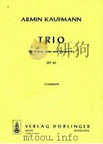 Trio fur Violine Viola und Violoncello op.60   1967  PDF电子版封面    Armin Kaufmann 