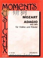 wolfgang amadeus Mozart Adagio K.V.261 für Violine und Klavier violino/10. Z.13 722   1991  PDF电子版封面    wolfgang amadeus Mozart 