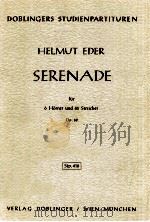 serenade fur 6 Horner und 46 Streicher Op.69 Stp.416   1978  PDF电子版封面    Helmut Eder 